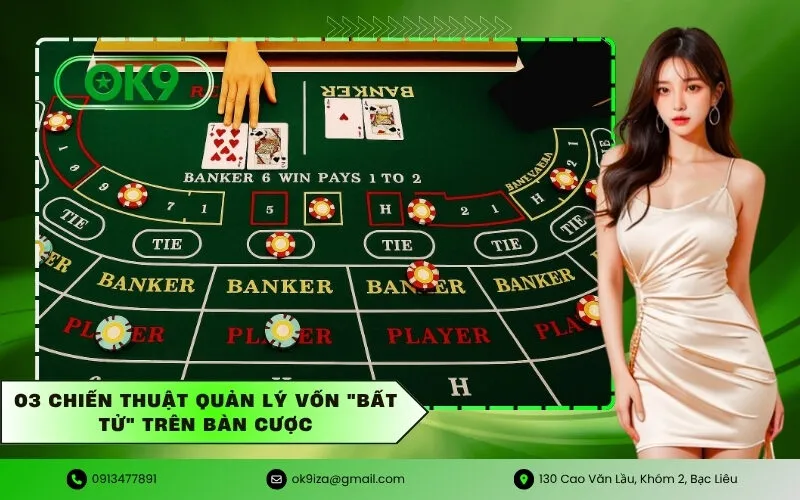 03 Chiến Thuật Quản Lý Vốn Bất Tử Trên Bàn Cược