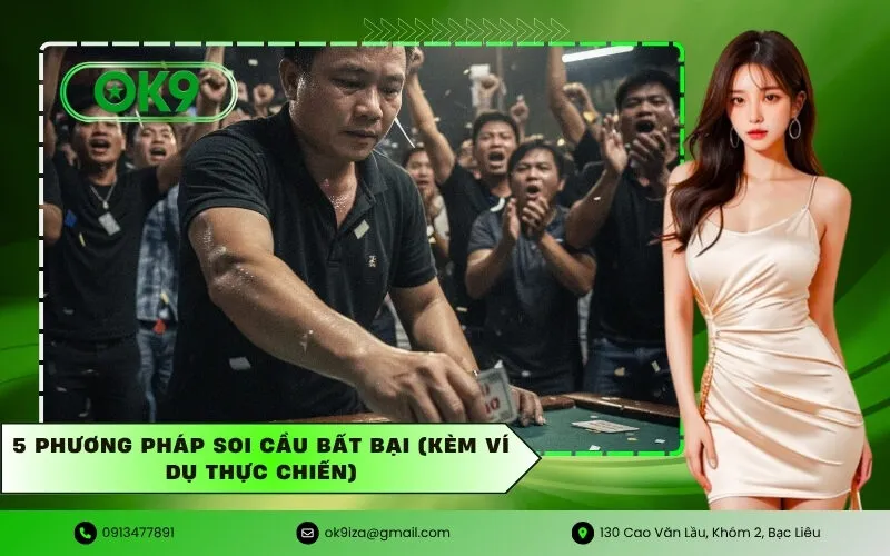 5 Phương pháp soi cầu bất bại (Kèm ví dụ thực chiến)