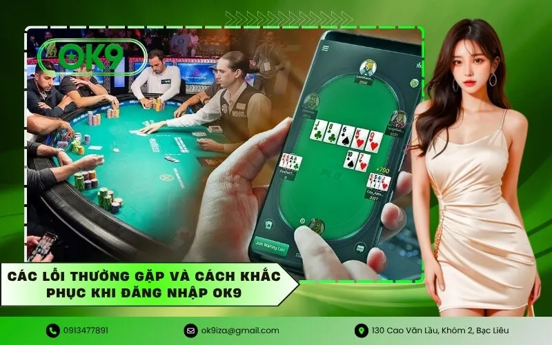 Các lỗi thường gặp và cách khắc phục khi đăng nhập Ok9
