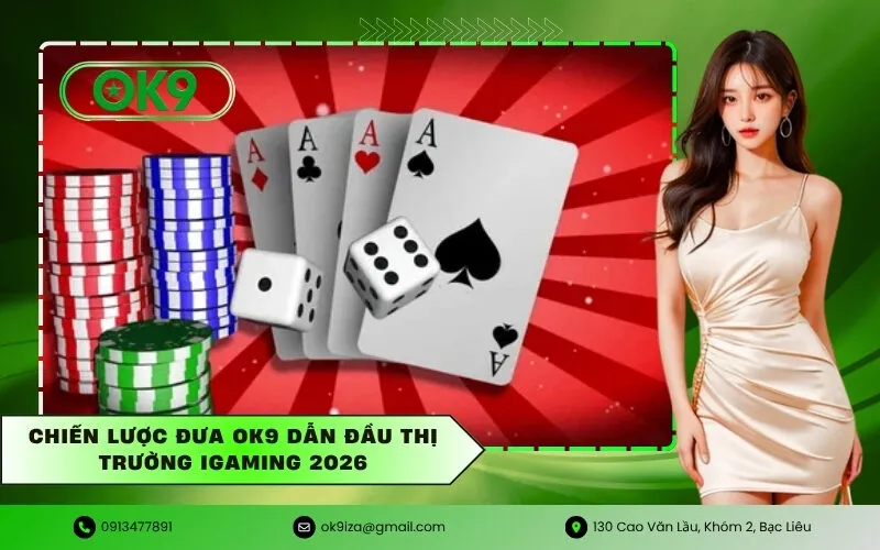 Chiến lược đưa OK9 dẫn đầu thị trường iGaming 2026