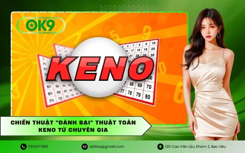 Chiến thuật đánh bại thuật toán Keno từ chuyên gia