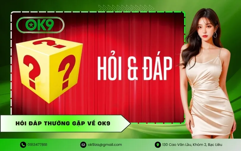 Hỏi Đáp Thường Gặp Về Ok9