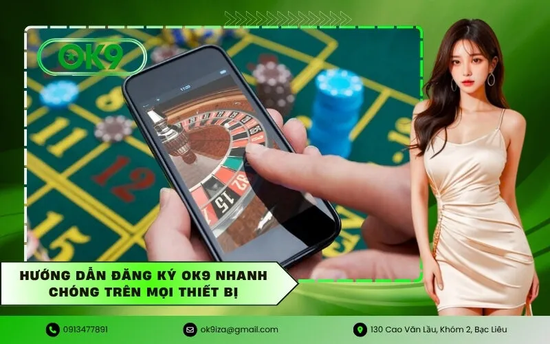 Hướng dẫn đăng ký Ok9 nhanh chóng trên mọi thiết bị