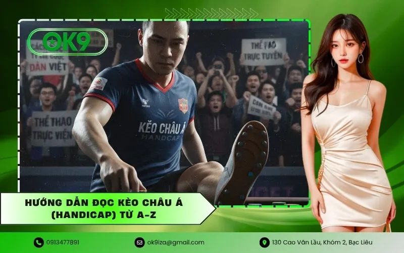 Hướng dẫn đọc Kèo Châu Á (Handicap) từ A-Z