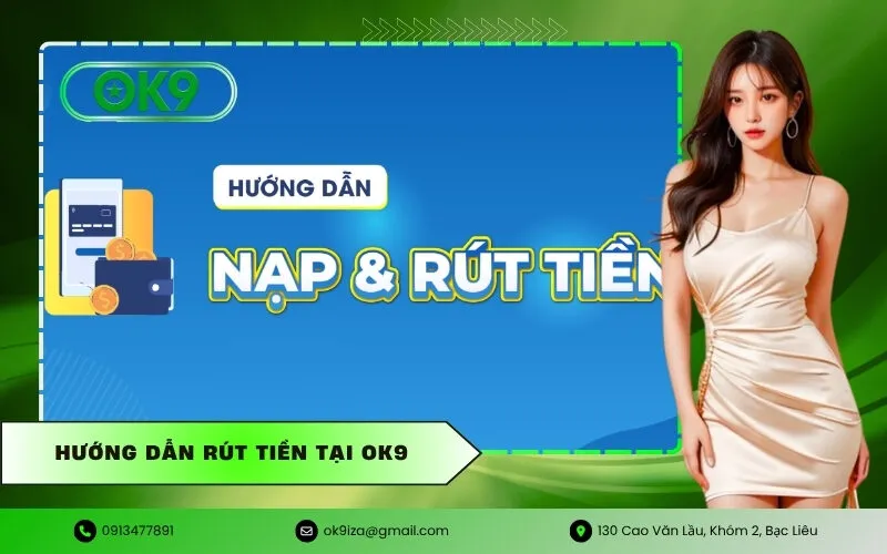 Hướng Dẫn Rút Tiền Tại Ok9