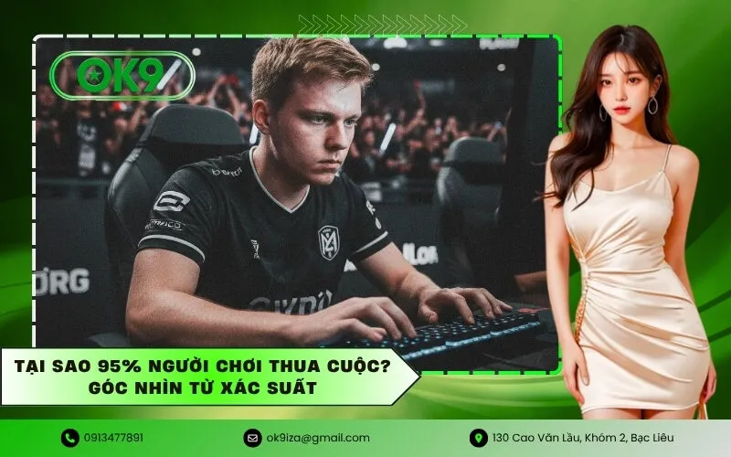 Tại sao 95% người chơi thua cuộc Góc nhìn từ xác suất